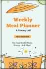 Weekly Meal Planner: Planning Menu & Meals Week By Week, Grocery Shopping List, Food Plan, Notebook, Journal By Amy Newton Cover Image
