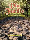 Via Facilis: Mastering Latin and Understanding Language By III Gilder, Richard Cover Image