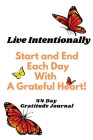 Live Intentionally - Start and End your day with Gratitude! By Tanya Donald Cover Image