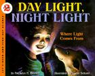 Day Light, Night Light: Where Light Comes From (Let's-Read-and-Find-Out Science 2) By Dr. Franklyn M. Branley, Stacey Schuett (Illustrator) Cover Image