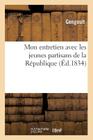 Mon Entretien Avec Les Jeunes Partisans de la République (Sciences Sociales) Cover Image