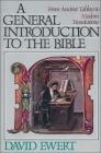 A General Introduction to the Bible: From Ancient Tablets to Modern Translations By David Ewert Cover Image