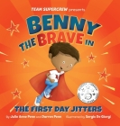 Benny the Brave in The First Day Jitters (Team Supercrew Series): A children's book about big emotions, bravery, and first day of school jitters. Cover Image
