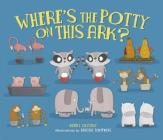 Where's the Potty on This Ark? By Kerry Olitzky, Abigail Tompkins (Illustrator) Cover Image