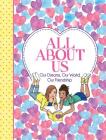All About Us: Our Friendship, Our Dreams, Our World Cover Image