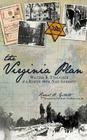 The Virginia Plan: William B. Thalhimer & a Rescue from Nazi Germany (American Heritage) By Robert H. Gillette, Elizabeth Thalhimer Smartt (Foreword by) Cover Image