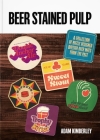 Beer Stained Pulp: A Collection of Nicely Designed British Beer Mats from the Past Cover Image