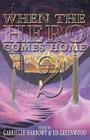 When the Hero Comes Home: 2 By Gabrielle Harbowy (Editor), Ed Greenwood (Editor) Cover Image