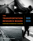 The Transportation Research Board, 1920?2020: Everyone Interested Is Invited Cover Image