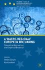 A 'Macro-Regional' Europe in the Making: Theoretical Approaches and Empirical Evidence (Palgrave Studies in European Union Politics) By Stefan Gänzle (Editor), Kristine Kern (Editor) Cover Image