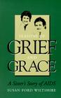 Seasons of Grief and Grace: A Sister's Story of AIDS By Susan Ford Wiltshire Cover Image