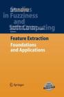 Feature Extraction: Foundations and Applications (Studies in Fuzziness and Soft Computing #207) By Isabelle Guyon (Editor), Steve Gunn (Editor), Masoud Nikravesh (Editor) Cover Image