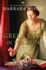 Green City in the Sun By Barbara Wood Cover Image