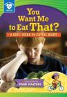 You Want Me to Eat That?: A Kids' Guide to Eating Right (Start Smart (TM) -- Health) By Rachelle Kreisman, Tim Haggerty (Illustrator) Cover Image