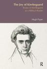 The Joy of Kierkegaard: Essays on Kierkegaard as a Biblical Reader (Bibleworld) Cover Image