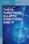Theta Functions, Elliptic Functions and π (de Gruyter Textbook) Cover Image