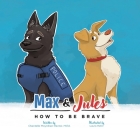 Max & Jules: How to Be Brave Cover Image