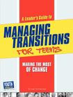 A Leader's Guide to Managing Transitions for Teens: Making the Most of Change By Autumn Spanne, Rachel Blustain (Editor), Laura Longhine (Editor) Cover Image