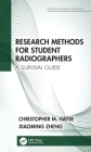 Research Methods for Student Radiographers: A Survival Guide By Christopher M. Hayre, Xiaoming Zheng Cover Image