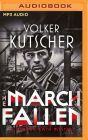The March Fallen By Volker Kutscher, Mark Meadows (Read by) Cover Image