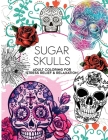 100 Sugar Skulls Coloring Book: Adult Coloring For Stress Relief and Relaxation, Fun Día de Muertos Designs By Jane Goodall Cover Image
