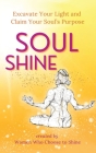 Soul Shine: Excavate Your Light and Claim Your Soul's Purpose By Carrie Myers Cover Image