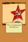 The Communist Manifesto By Karl Marx Friedrich Engels Cover Image