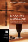 Bloodless Atonement? (Princeton Theological Monograph #219) By Benjamin J. Burkholder Cover Image