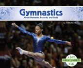 Gymnastics: Great Moments, Records, and Facts (Great Sports) By Teddy Borth Cover Image