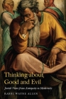 Thinking about Good and Evil: Jewish Views from Antiquity to Modernity (JPS Essential Judaism) Cover Image