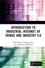 Introduction to Industrial Internet of Things and Industry 4.0 By Sudip Misra, Chandana Roy, Anandarup Mukherjee Cover Image