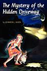 The Mystery of the Hidden Driveway By Jennifer L. Knox Cover Image