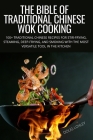 The Bible of Traditional Chinese Wok Cooking Cover Image