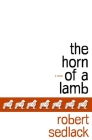 The Horn of a Lamb By Robert Sedlack Cover Image