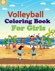 Volleyball Coloring Book For Girls: Volleyball Coloring Book Cover Image