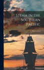 Steam in the Southern Pacific Cover Image