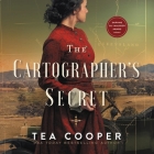 The Cartographer's Secret By Tea Cooper, Casey Withoos (Read by) Cover Image