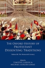 The Oxford History of Protestant Dissenting Traditions, Volume III: The Nineteenth Century By Timothy Larsen (Editor), Michael Ledger-Lomas (Editor) Cover Image