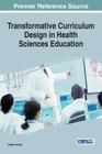 Transformative Curriculum Design in Health Sciences Education By Colleen Halupa (Editor) Cover Image