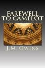 Farewell To Camelot: Rise of the Twin born Kings By J. M. Owens Cover Image