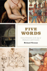 Five Words: Critical Semantics in the Age of Shakespeare and Cervantes Cover Image