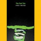 The Feel Trio By Fred Moten Cover Image