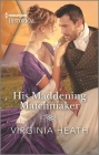 His Maddening Matchmaker By Virginia Heath Cover Image