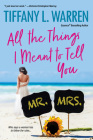 All the Things I Meant to Tell You By Tiffany L. Warren Cover Image