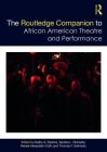 The Routledge Companion to African American Theatre and Performance (Routledge Companions) By Kathy Perkins (Editor), Sandra Richards (Editor), Renée Alexander Craft (Editor) Cover Image