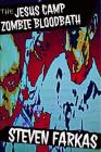 The Jesus Camp Zombie Bloodbath By Steven Farkas Cover Image