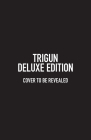 Trigun Deluxe Edition By Yasuhiro Nightow, Yasuhiro Nightow (Illustrator), Justin Burns (Translated by) Cover Image