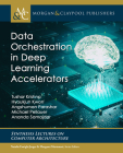 Data Orchestration in Deep Learning Accelerators (Synthesis Lectures on Computer Architecture) Cover Image