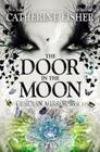 The Door in the Moon By Catherine Fisher Cover Image