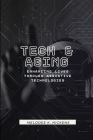 Tech and Aging: Enhancing Lives Through Assistive Technologies Cover Image